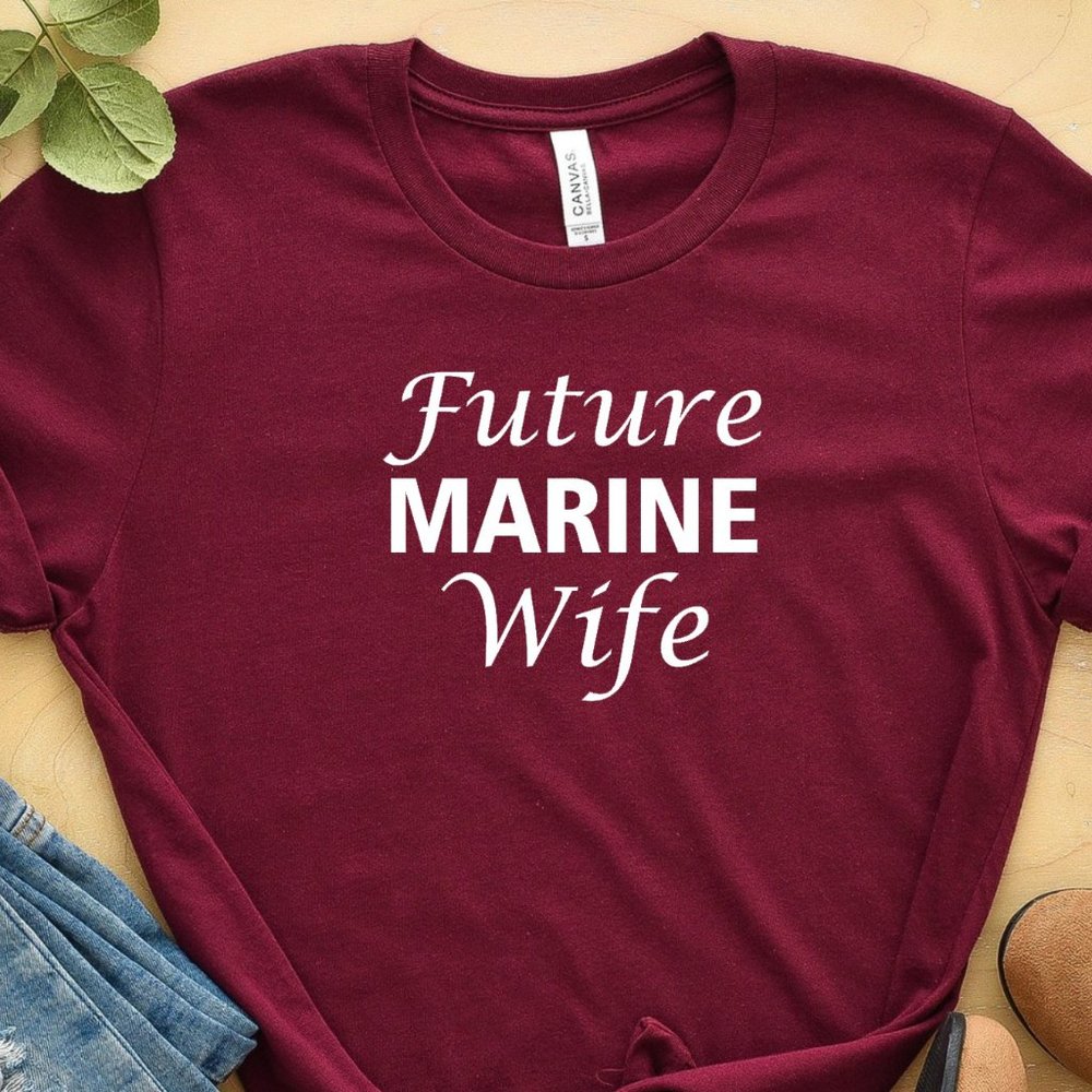 MARINE WIFE TEE...FUTURE MARINE WIFE